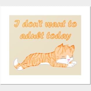 I don't want to adult today Posters and Art